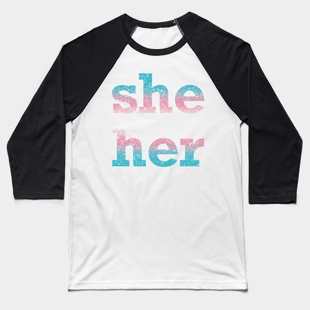 Trans Pride She Her Pronouns Baseball T-Shirt by JustGottaDraw